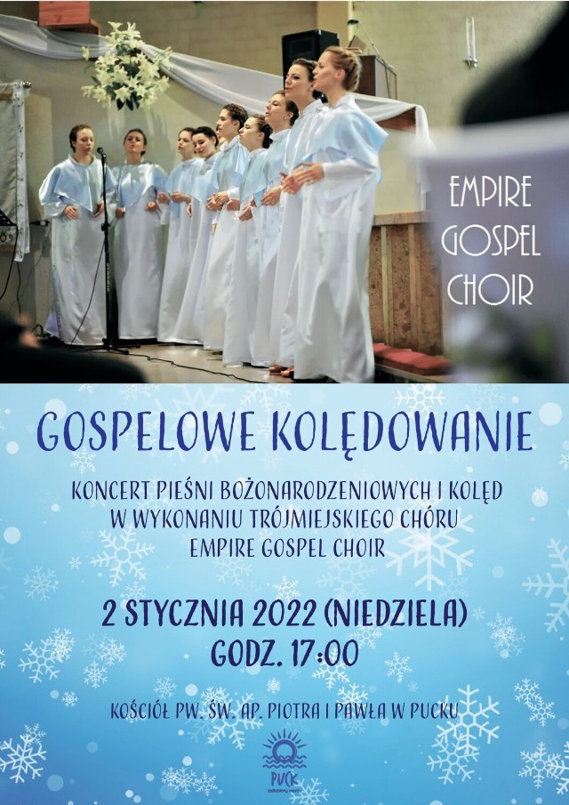 Miasto Puck serdecznie zaprasza mieszkańców Pucka na Gospelowe Kolędowanie z Empire Gospel Choir. To odbędzie się w dniu 2 stycznia 2022 (niedziela) o godzinie 17:00 w puckiej farze.


- Chór zaprezentuje kolędy i utwory w duchu Świąt Bożego Narodzenia - informują w mieście.