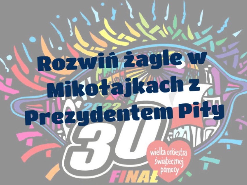 Rozwiń żagle w Mikołajkach z Prezydentem Piły na rzecz Wielkiej Orkiestry Świątecznej Pomocy