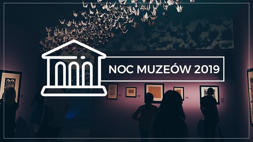 NOC MUZEÓW 2019
Noc z 18 na 19 maja
Różne miejsca w...