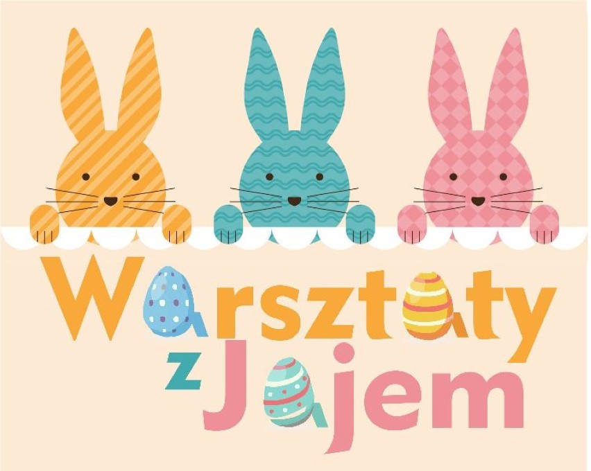 Zaproszenie. Warsztaty z jajem. Zbąszyńskie Centrum Kultury oraz Muzeum Ziemi Zbąszyńskiej i Regionu Kozła 