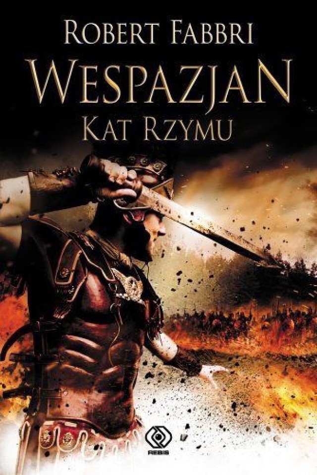 Robert Fabbri, Wespazjan. Kat Rzymu, przekład Konrad Majchrzak, Dom Wydawniczy REBIS, wydanie I, Poznań 2012