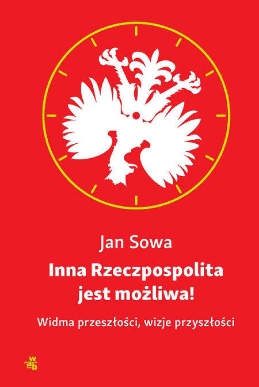 Okładka książki Jana Sowy "Inna Rzeczpospolita jest możliwa....
