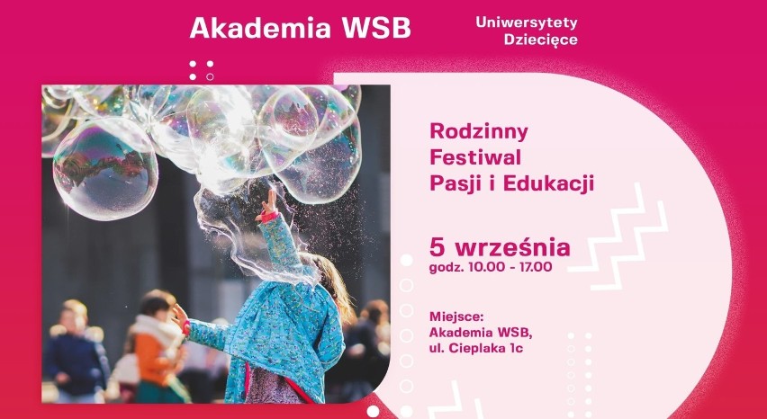 Rodzinny Festiwal Pasji i Edukacji  Akademii WSB zaczyna się w sobotę w Dąbrowie Górniczej  