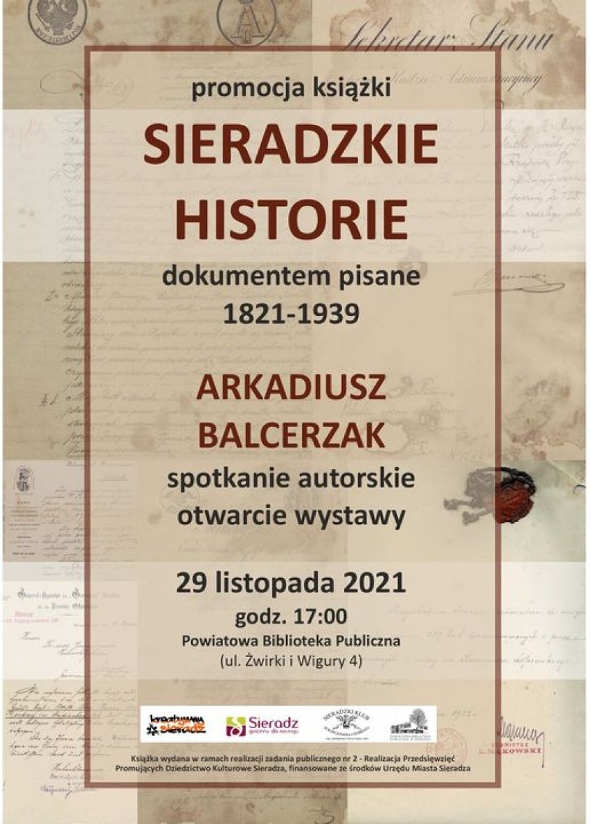 Sieradzkie historie dokumentem pisane 1821-1939. Wystawa i promocja książki Arkadiusza Balcerzaka w powiatowej bibliotece w Sieradzu