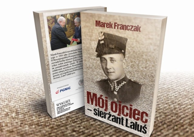 Marek Franczak jest autorem książki "Mój ojciec - sierżant Laluś".