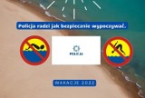 Wakacje 2022 bez przykrych niespodzianek. Policja przypomina złote zasady bezpiecznego wypoczynku