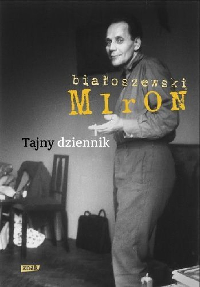 Miron Białoszewski, Tajny dziennik, Wydawnictwo Znak, Kraków 2012.