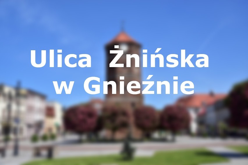 Ulica Żnińska w miejscowościach w Polsce.