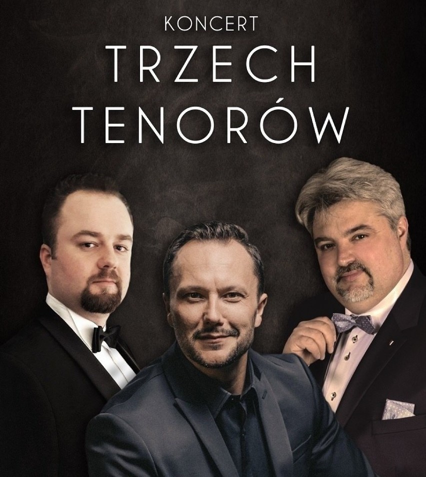 KONCERT TRZECH TENORÓW
27 maja o godz. 19
Teatr Muzyczny...