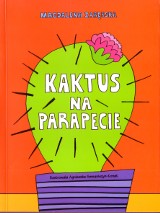Nowa książka z Wrocławiem w tle. Magdalena Zarębska &quot;Kaktus na parapecie&quot;