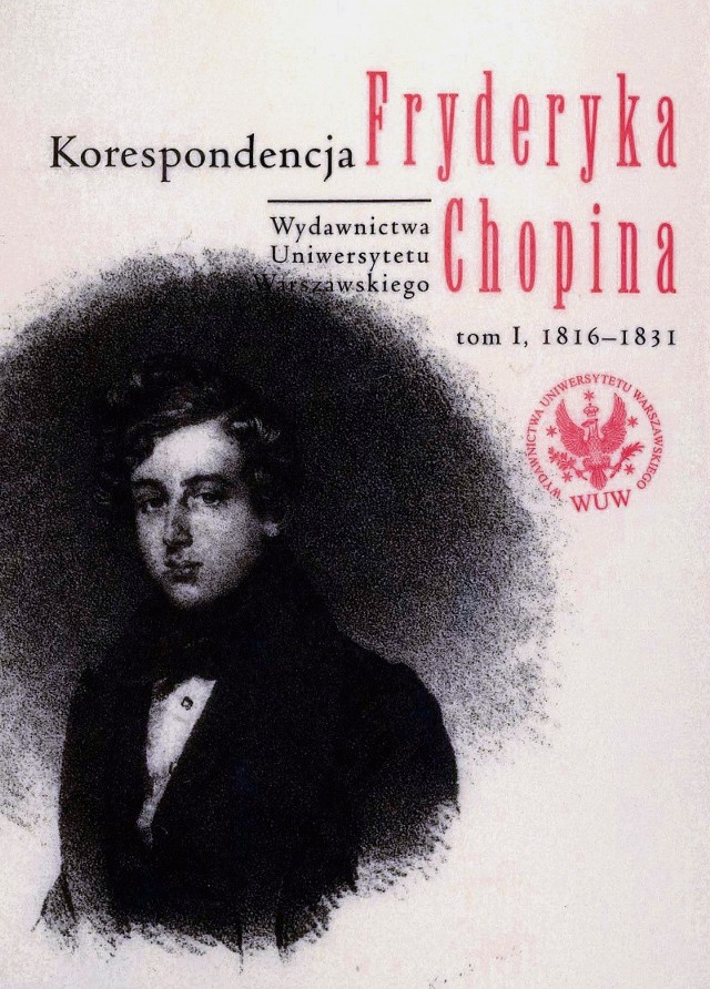 Korespondencja Fryderyka Chopina, tom I, 1816-1831, Wydawnictwo Uniwersytetu Warszawskiego 2009. 