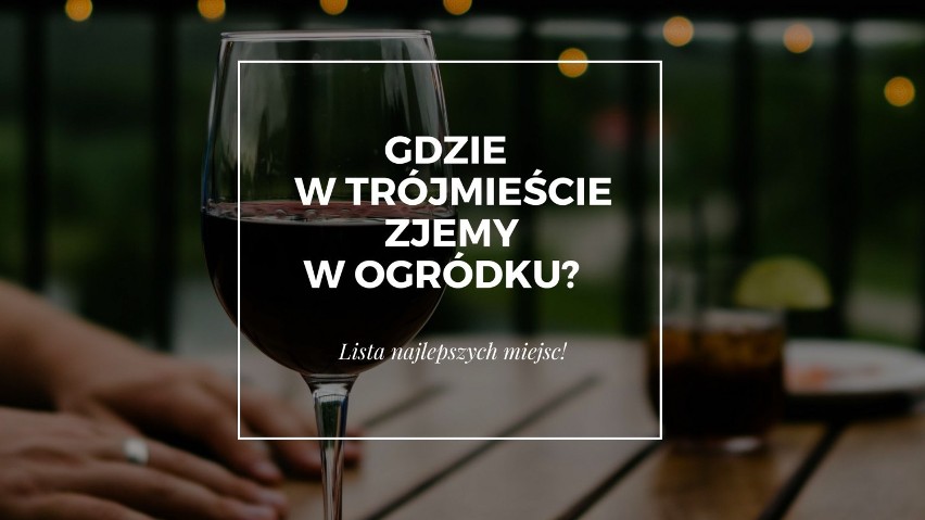 Restauracje z ogródkiem w Gdańsku.