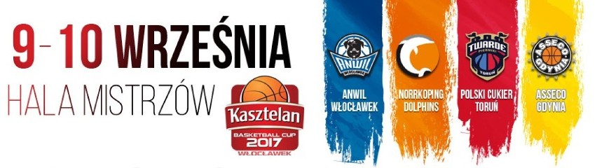 Kasztelan Basketball Cup 2017. Poznaliśmy rywali Anwilu Włocławek