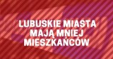 20 miast lubuskich, które najszybciej wyludniają się