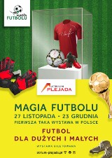 „Magia Futbolu” 27 listopada - 23 grudnia. Zobacz niezwykłą futbolową wystawę w Atrium Plejada!