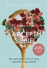 Warto przeczytać! Książka: Zaakceptuj siebie. Jak zaprzyjaźnić się ze sobą i docenić swoją wartość