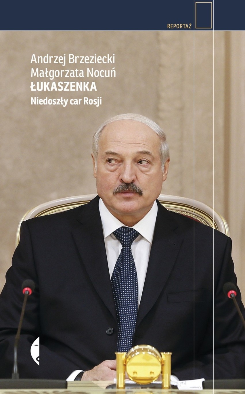 „Łukaszenka. Niedoszły car Rosji”
Andrzej Brzezicki,...