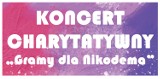 Koncert charytatywny "Gramy dla Nikodema"