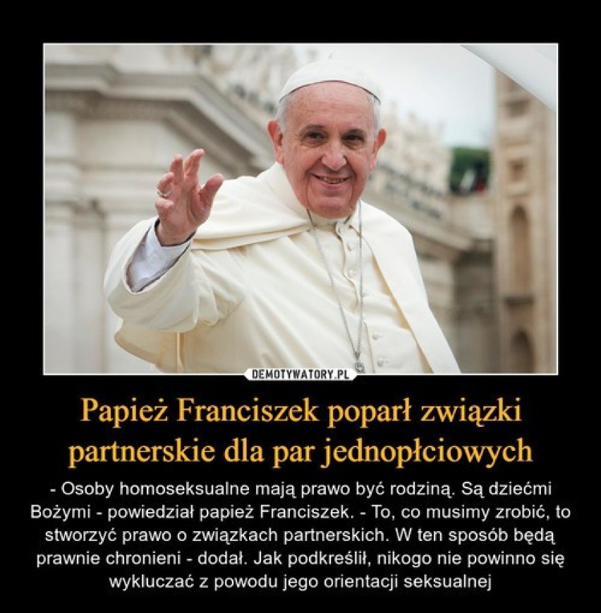 Papież Franciszek poparł związki partnerskie osób LGBT. Zobacz najlepsze MEMY