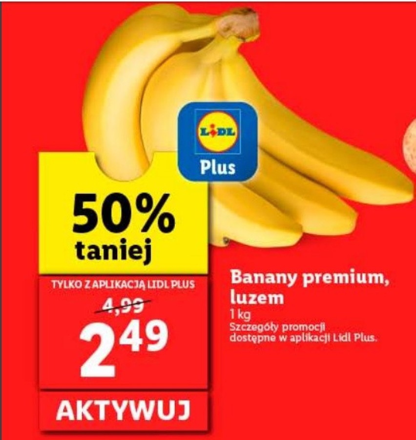 Lidl

Banany premium luzeum, 1 kg za 2,49 zł 

Oferta ważna...
