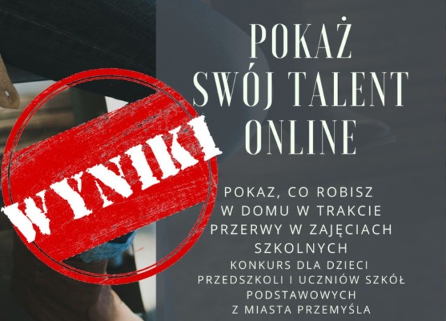 MDK w Przemyślu ogłosił wyniki konkursu "Pokaż swój talent online".