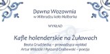 O historii Żuław w Miłoradzu. Wykład nt. kafli holenderskich w Dawnej Wozowni 