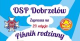 Ochotnicza Straż Pożarna w Dobrzelowie zaprasza na Piknik Rodzinny
