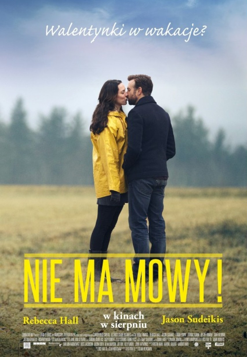 Nie ma mowy! 
reżyseria: Sean Mewshaw

Romantyczna komedia o...