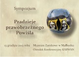 Sympozjum o pradziejach prawobrzeżnego Powiśla w Muzeum Zamkowym w Malborku