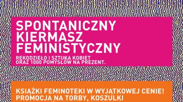 Spontaniczny Kiermasz Feministyczny Fundacja Feminoteka 2013