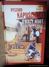 Ryszard Kapuściński: Rwący nurt historii