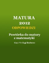 MATURA 2012: Powtórka z matematyki. Część V - Ciągi liczbowe [ODPOWIEDZI]