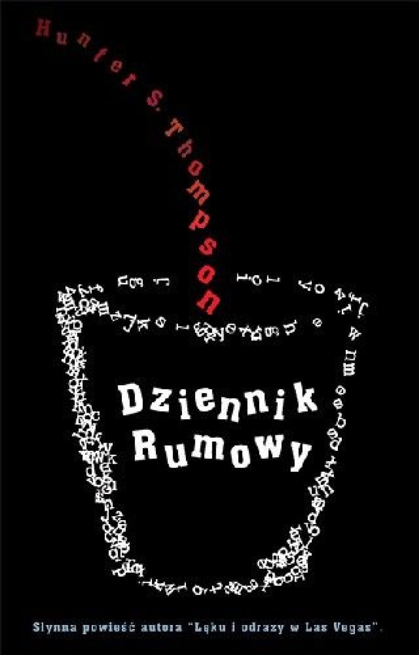 Hunter S. Thompson w "Dzienniku rumowym" opowiedział...