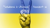Nowy Tomyśl: Koncert "Solidarni z Ukrainą". Cały dochód zostanie przeznaczony na pomoc uchodźcom! Aktualizacja- wiemy kto wystąpi!
