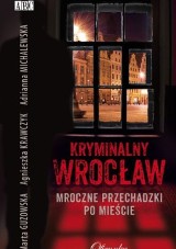 "Kryminalny Wrocław" - mroczne przechadzki po mieście