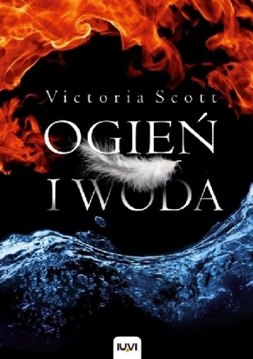 Ogień i woda, Victoria Scott 
W życiu 16-letniej Telli...