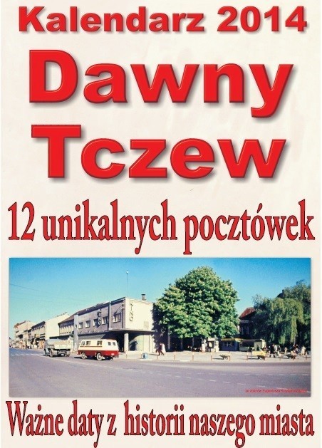 Kalendarz Dawnego Tczewa na 2014 rok