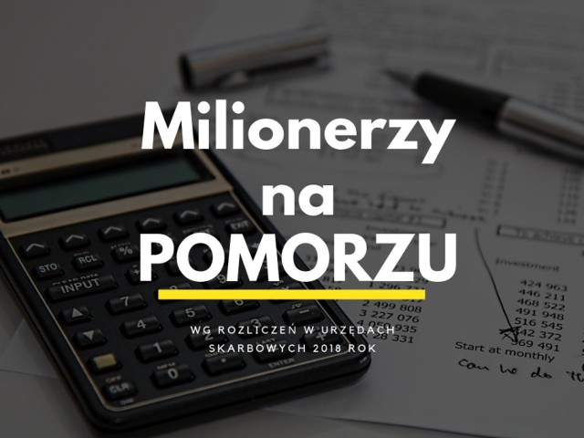 Ilu milionerów rozliczało się w Urzędach Skarbowych w województwie pomorskim w 2018 roku? [raport]