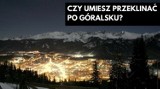 Krucafuks, czyli sprawdź, czy umiesz przeklinać po góralsku [QUIZ]