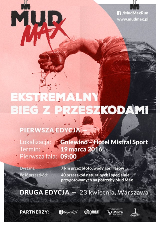 Na 2016 rok zaplanowane są cztery edycje biegu Mud max - Gniewino, Warszawa, Łódź i Bieszczady.