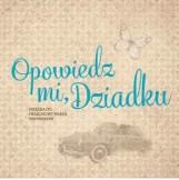 "Opowiedz mi, Dziadku" - niepowtarzalny album rodzinny