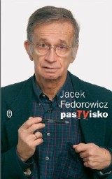 "PasTVisko" - felietony Jacka Fedorowicza