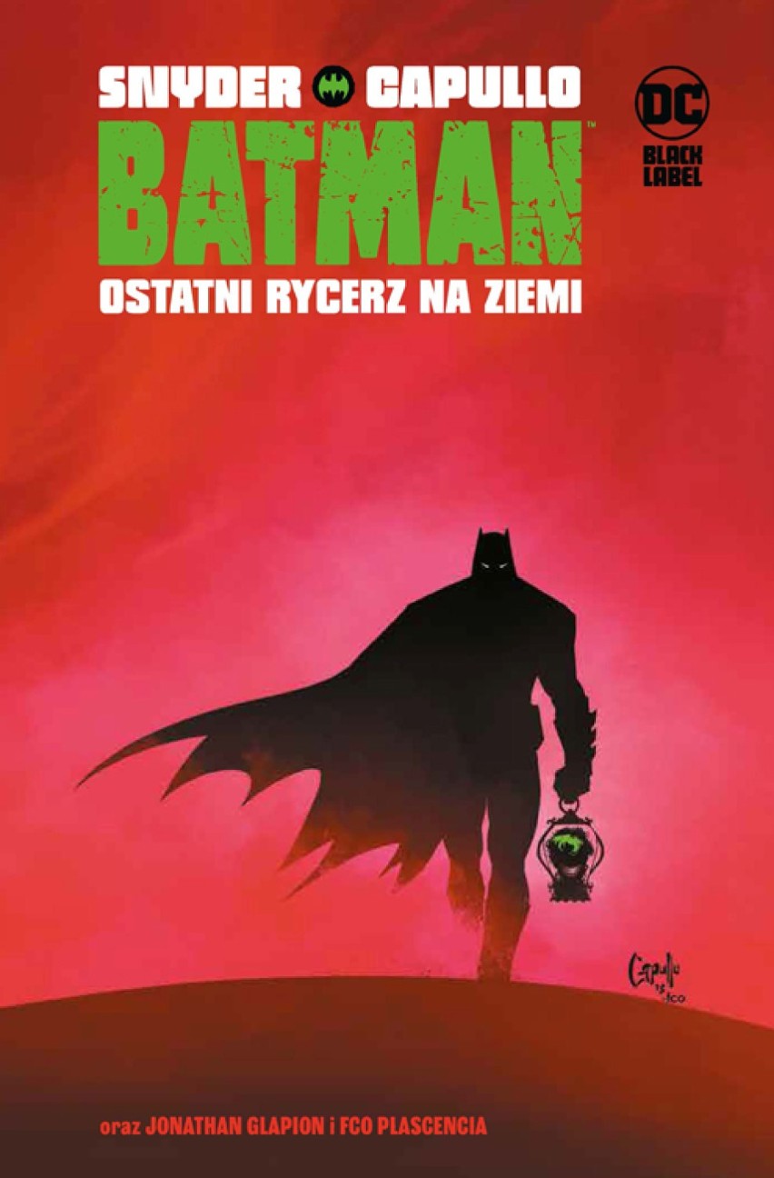 DC Black Label. Batman – Ostatni rycerz na Ziemi
Scenariusz:...