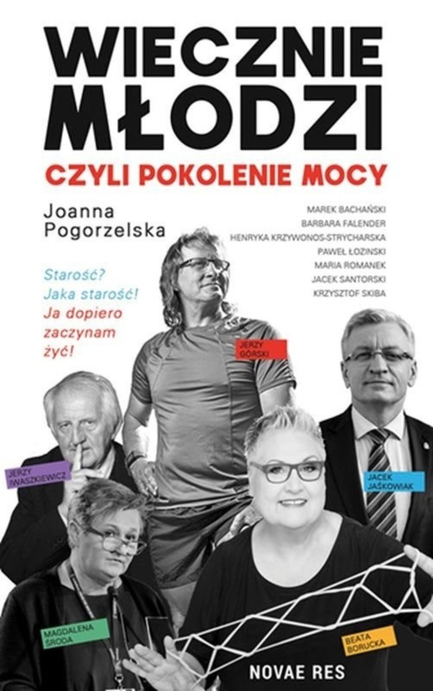 Joanna Pogorzelska
„Wiecznie młodzi, czyli pokolenie...