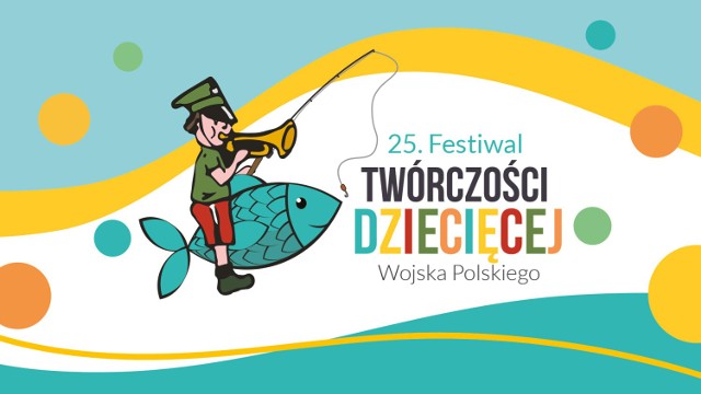 25. Festiwal Twórczości Dziecięcej Wojska Polskiego