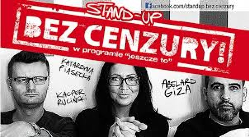 Stand-up Bez Cenzury w TARNOWIE! A.Giza, K.Piasecka,...