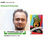 Wojciech Drewniak, autor "Historii bez cenzury", spotka się z łodzianami w Manufakturze