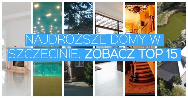 Zobacz najdroższe domy w Szczecinie wystawione w serwisie gratka.pl. 

Zobacz TOP 15! >>>

Polecamy także wideo: Zanim zaciągniesz kredyt, sprawdź jego rzeczywiste koszty
