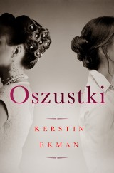 "Oszustki" Kerin Ekman. Wygraj książkę! [WYNIKI]