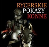 Muzeum Zamkowe w Malborku zaprasza na rycerskie pokazy konne